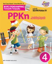 Buku Pendamping Tematik Terpadu PPKn untuk SD/Mi Kelas IV (Kurikulum 2013) (Jilid 4)
